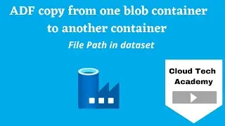 2.ADF File Path in dataset | copy from one blob container to another container | Part-I