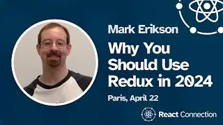 React Connection 2024 - Mark Erikson - Why You Should Use Redux in 2024