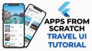 Flutter Travel UI Tutorial | Apps From Scratch