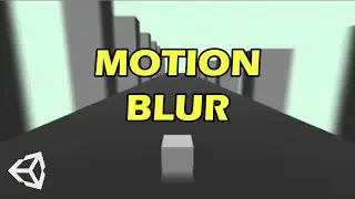 How to add MOTION BLUR to your UNITY game - Post Processing Effect