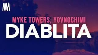 Myke Towers, YOVGNCHIMI - DIABLITA (Letra/Lyrics)