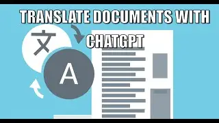 How to translate documents using ChatGPT (for example Word documents)