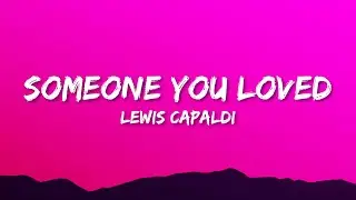 Lewis Capaldi - Someone You Loved (Lyrics)