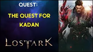 The Quest for Kadan - Quest - Lost Ark