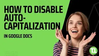 How to Disable Auto Capitalization in Google Docs