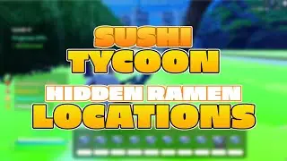 Fortnite Sushi Tycoon Hidden Ramen Locations