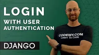 Login With User Authentication - Django Wednesdays #21