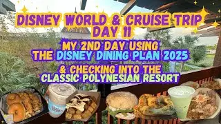 My Amazing Disney Dining Plan Day Part 2 & Classic Polynesian Check-In | WDW Trip Day 11