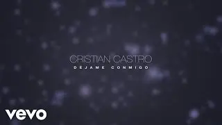 Cristian Castro - Déjame Conmigo (Official Lyric Video)