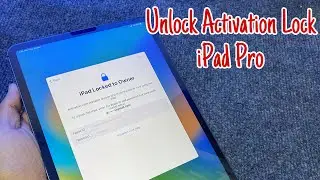 How to Remove iCloud Activation on iPad Pro 11inch - Unlock iPad Activation Lock