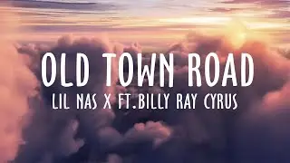 Lil Nas X - Old Town Road ft Billy Ray Cyrus (Lyrics)