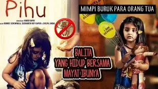 TERJEBAK BERSAMA MAYAT IBUNYA - Alur Cerita Film "Pihu"