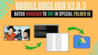 Google Docs OCR V3.0.3 Batch Convert Hardsub To Srt In Special Folder ID