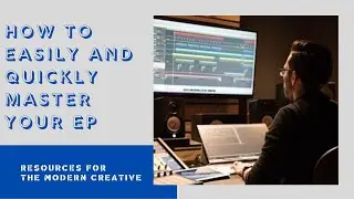 HOW TO EASILY AND QUICKLY MASTER YOUR EP IN LOGIC PRO X,  ABLETON, PRO TOOLS AND FL STUDIO