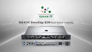 Dell EMC PowerEdge R250 Rack Server Unboxing