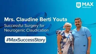 Successful Surgery for Neurogenic Claudication | Patient Success Story | Max Hospital, Shalimar Bagh