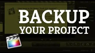 Final Cut Pro X Tutorial: Backup a Project on an External Drive