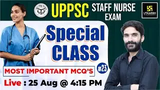 UPPSC Staff Nurse Exam 2023 || UPPSC Exam Special #23 || Most Important Questions || By Raju Sir