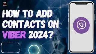 How to Add Contacts on Viber 2024?