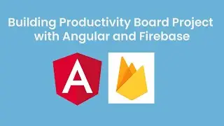 Building Productivity Board Project with Angular and Firebase  | Angular Frontend Project