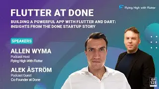 Building a Powerful App with Flutter and Dart: Insights from the Done Startup Story