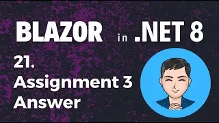 Blazor in .NET 8 | Ep21. Assignment 3 Answer