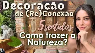Decor de (Re)CONEXÃO -  Uma aliada na Saúde MENTAL! Como trazer a NATUREZA 🍃🍃 pra dentro de casa?