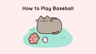 Pusheen: How to Play Baseball