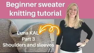 Beginner Sweater Knitting Tutorial Luna KAL