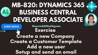 Create a Company, Add a Customer template, add a new user, Set Up and send Email: #mb820 #exercise