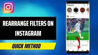 How To Rearrange Filters On Instagram