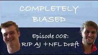 Completely Biased With Zach and Brandon Ep #008: AJ Brown and NFL Draft