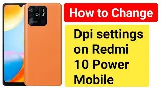 How to Enable or Change dpi settings on Redmi 10 Power Mobile.DPI settings on Redmi 10 power