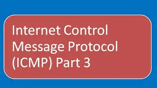 Internet Control Message Protocol | Ping and Traceroute (Part 3)