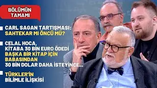 Carl Sagan Tartışması: Sahtekar Mı Öncü Mü? Celal Hoca, Kitaba 30 Bin Euro Ödedi... | Bölümün Tamamı