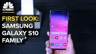 Samsungs New Galaxy S10 Phones: First Look