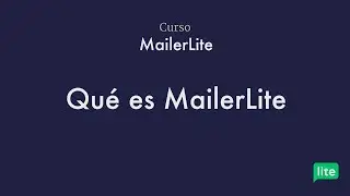 Qué es MailerLite | Curso MailerLite