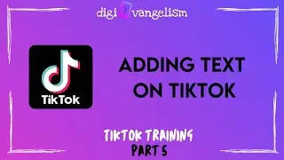 Adding Text + Setting Text Duration on TikTok [TikTok Training PT 5]