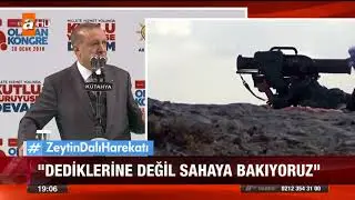 Erdoğan : Afrin harekatı sahada fiilen başlamıştır ! Operasyon Münbiç'le devam edecek !