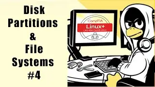 CompTIA Linux+: Disk Partitions & File Systems #4