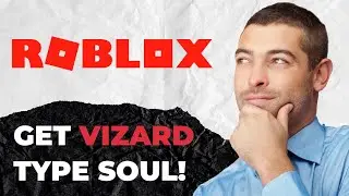 How To Get Vizard Type Soul