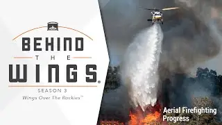 Aerial Firefighting Progress| Behind the Wings on PBS