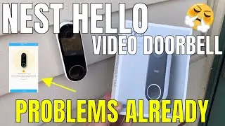 Nest Hello Video Doorbell | Problems Already