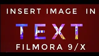 How to Place an Image Inside Text Using Filmora9/X