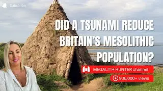 Did A TSUNAMI Reduce Britain’s MESOLITHIC Population?