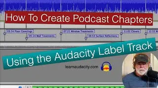 How to Create Podcast Chapters Using the Audacity Label Track