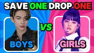 SAVE ONE DROP ONE - BOYS VS GIRLS EDITION (KPOP QUIZ 2025)