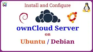 How to Install and Configure ownCloud Server on Ubuntu/Debian