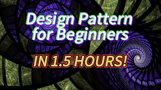 Design Pattern for Beginners in 1.5 Hours