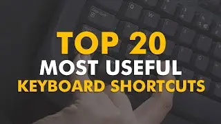 20 Amazing Keyboard Shortcuts You need to know!